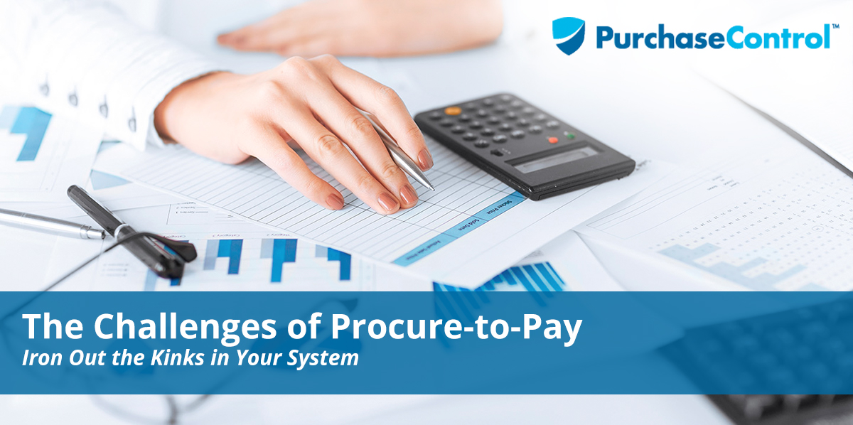 The Challenges of Procure-to-Pay