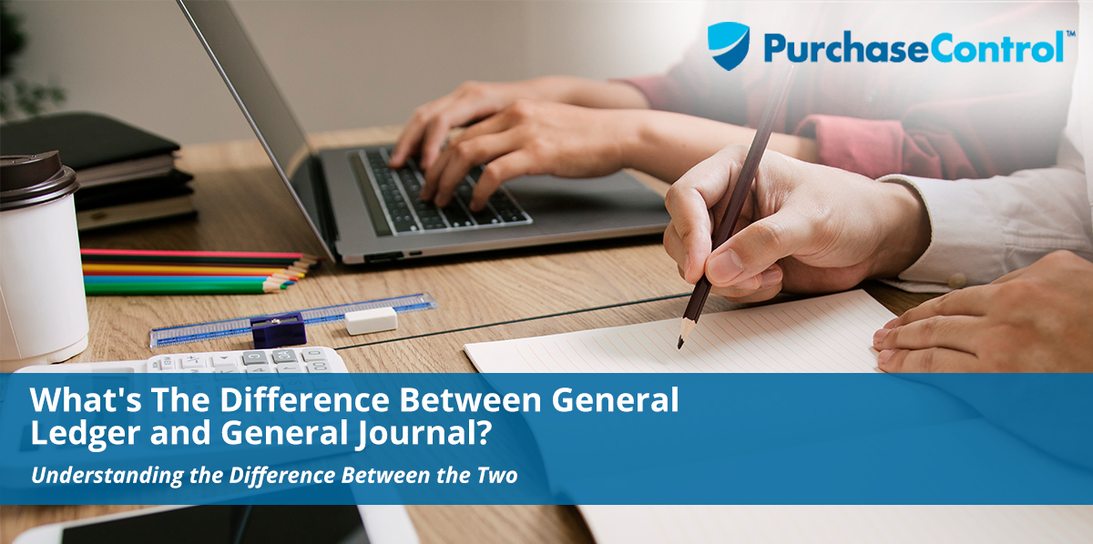 General Ledger Vs General Journal_ What Is The Difference