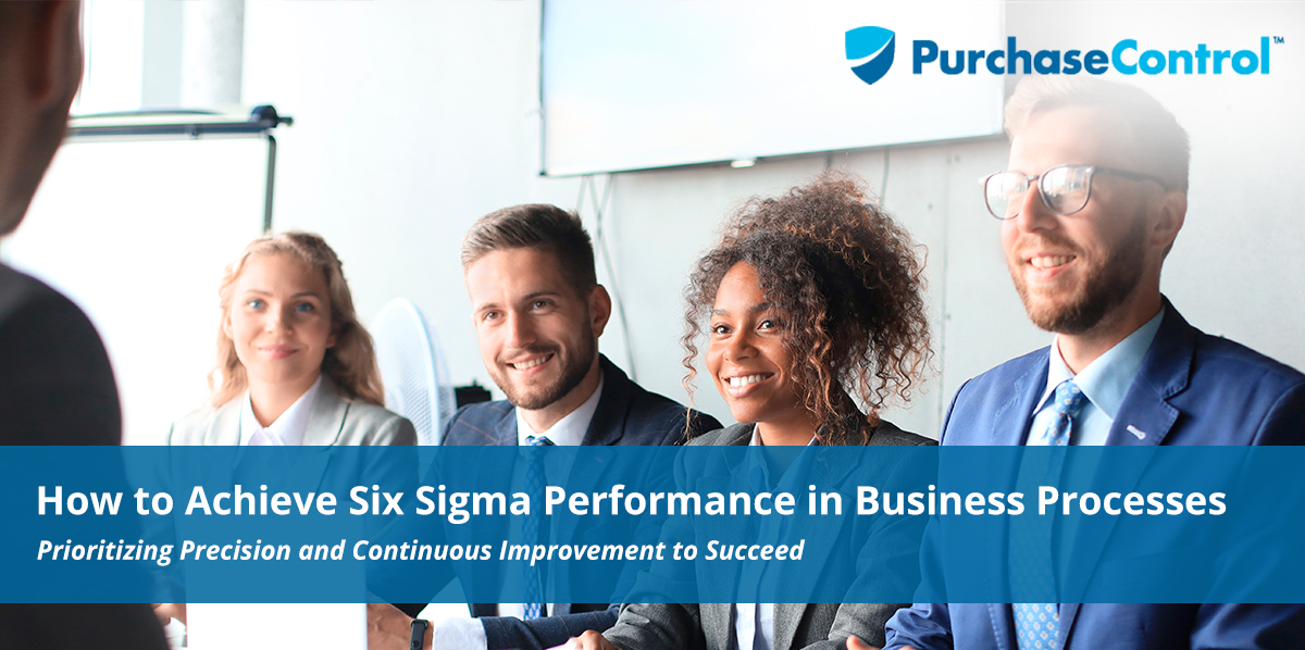 How To Achieve Six Sigma Performance in Business Processes