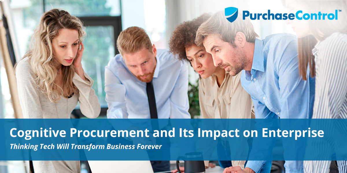 Cognitive Procurement and Its Impact on Enterprise