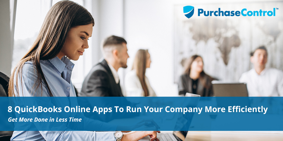 8 QuickBooks Online Apps To Run Your Company More Efficiently