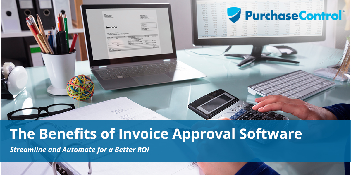 The Benefits of Invoice Approval Software