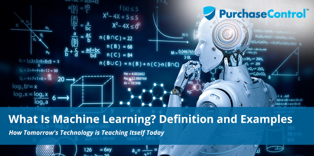 What Is Machine Learning? Definition and Examples | PurchaseControl ...