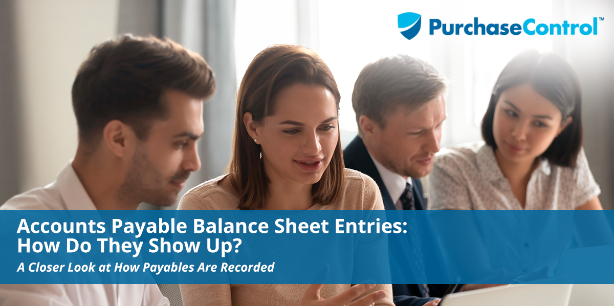 Accounts Payable Balance Sheet Entries—How Do They Show Up