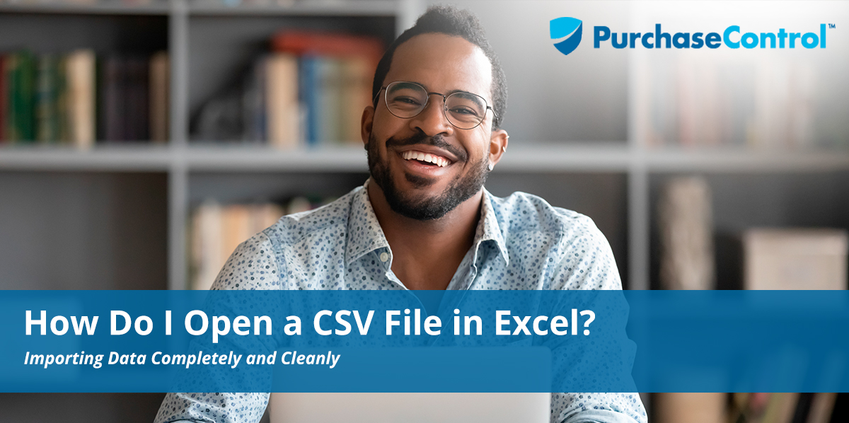 How Do I Open a CSV File in Excel