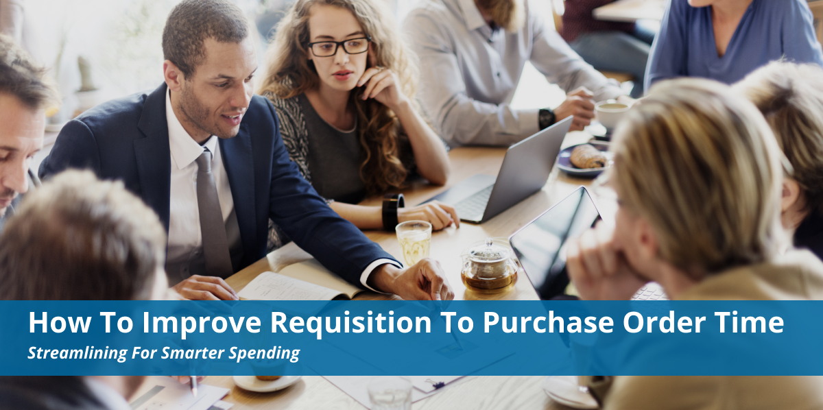 How To Improve Requisition To Purchase Order Time