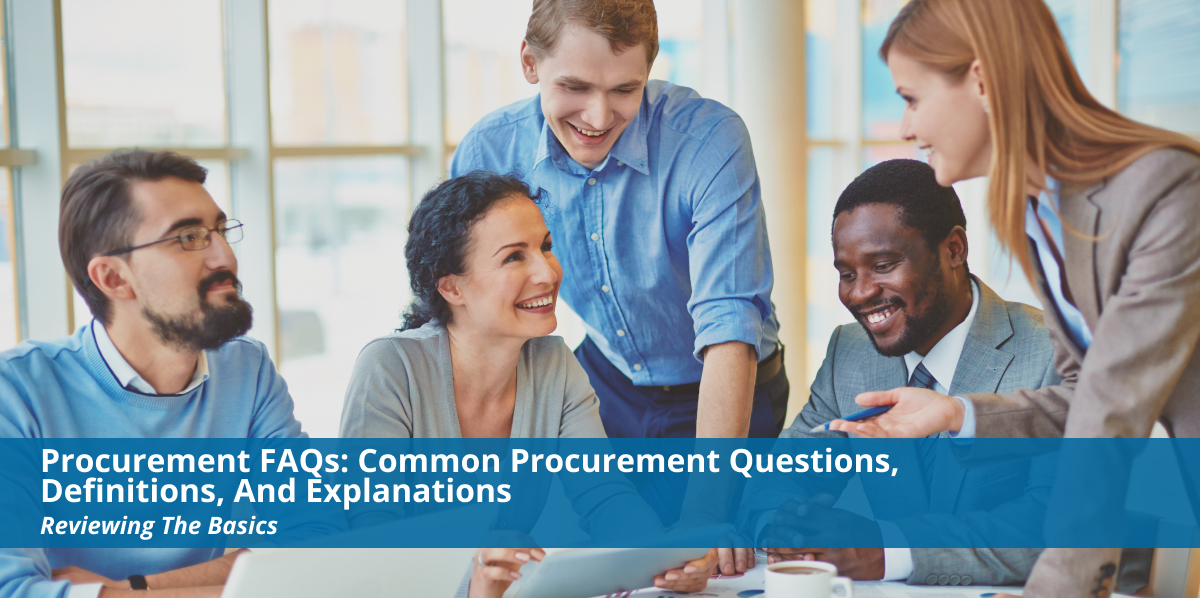 Procurement FAQs—Common Procurement Questions, Defin…and Explantions
