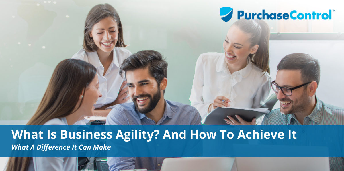 What Is Business Agility_ And How To Achieve It
