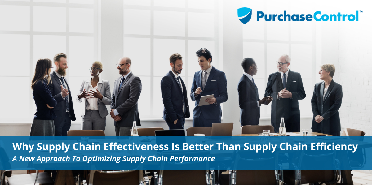 Why Supply Chain Effectiveness Is Better Than Supply Chain Efficiency