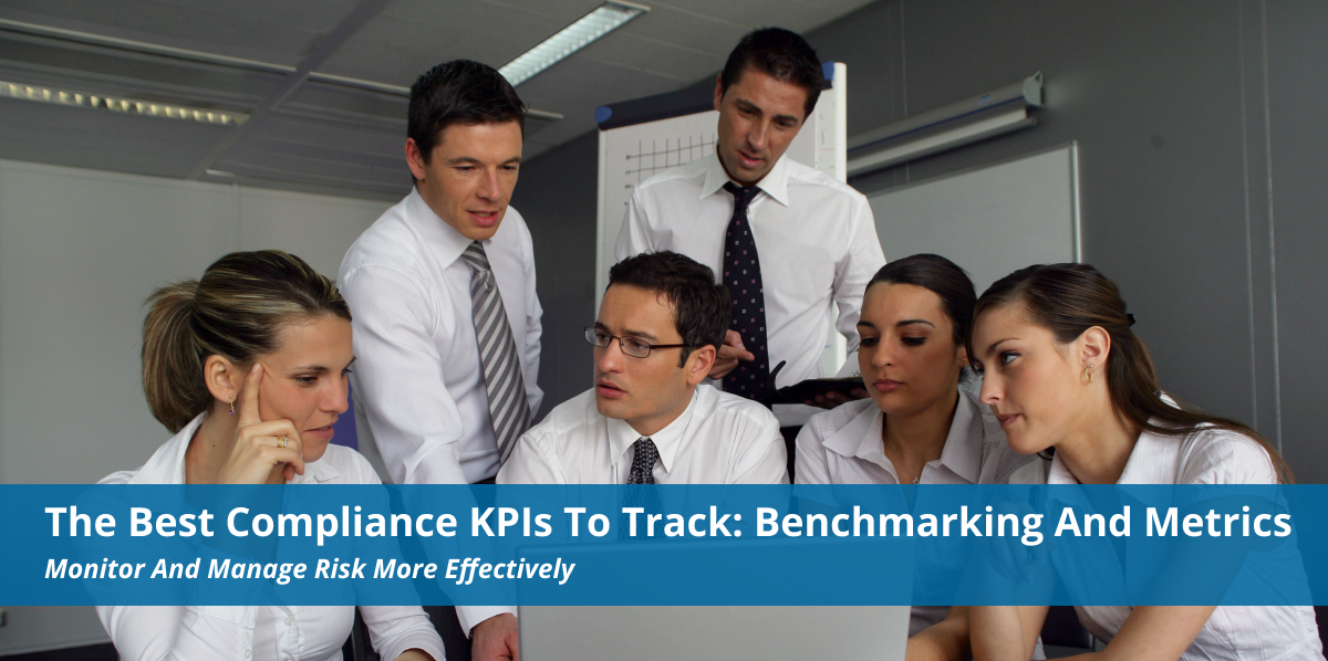 The Best Compliance KPIs to Track—Benchmarking and Metrics