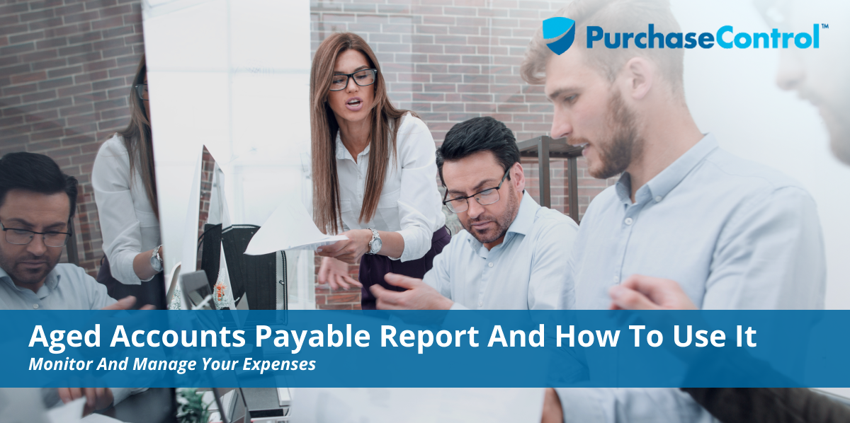 Aged Accounts Payable Report and How To Use It